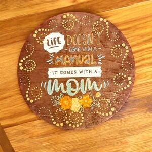 Handpainted sign Life Doesn't Come With a Manual, It Comes With A Mom wood sign